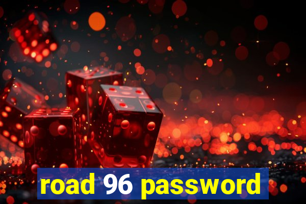 road 96 password